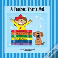 A Teacher, That'S Me!