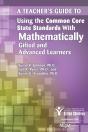 A Teacher'S Guide To Using The Common Core State Standards With Mathematically Gifted And Advanced Learners - Preview