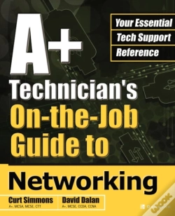 Capa do artigo A+ Technician'S On-The-Job Guide To Networking
