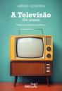 A Televisão - Preview