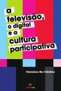 A Televisão, o Digital e a Cultura Participativa - Preview