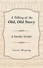 A Telling Of The Old, Old Story - Preview