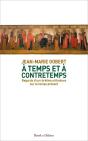 À Temps Et À Contretemps : Regards D'Un Chrétien Orthodoxe Sur Le Temps Présent - Preview