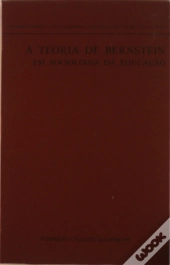 A Teoria de Bernstein em Sociologia da Educação