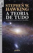 A Teoria de Tudo - A Origem e o Destino do Universo