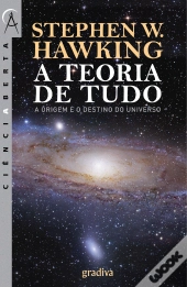 A Teoria de Tudo - A Origem e o Destino do Universo