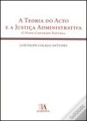 A Teoria do Acto e a Justiça Administrativa