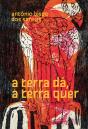 A Terra Dá, A Terra Quer - Preview
