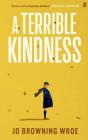 A Terrible Kindness - Preview