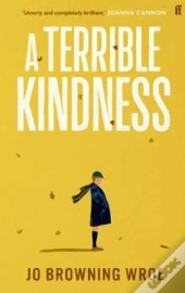 A Terrible Kindness