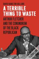 A Terrible Thing To Waste