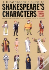 A Theatergoer'S Guide To Shakespeare'S Characters