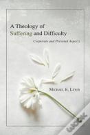 A Theology Of Suffering And Difficulty