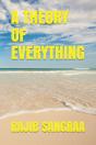 A Theory Of Everything - Preview
