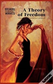 A Theory Of Freedom