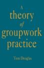 A Theory Of Groupwork Practice - Preview