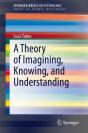 A Theory Of Imagining, Knowing, And Understanding - Preview