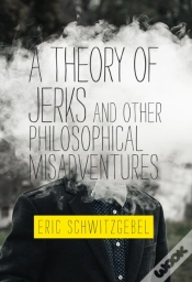 Capa do artigo A Theory Of Jerks And Other Philosophical Misadventures
