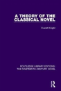 A Theory Of The Classical Novel - Preview