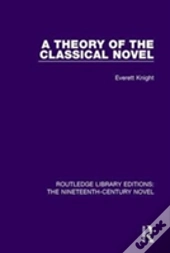 A Theory Of The Classical Novel