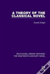 A Theory Of The Classical Novel