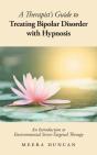 A Therapist'S Guide To Treating Bipolar Disorder With Hypnosis - Preview