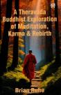 A Theravada Buddhist Exploration Of Meditation, Karma & Rebirth - Preview