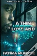 A Thin Line Between Love And Toxic