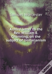Capa do artigo A Third Letter To The Rev. William E. Channing, On The Subject Of Unitarianism