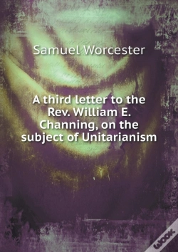 Capa do artigo A Third Letter To The Rev. William E. Channing, On The Subject Of Unitarianism