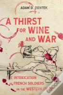 A Thirst For Wine And War