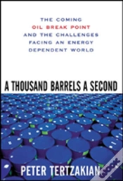 Capa do artigo A Thousand Barrels A Second: The Coming Oil Break Point And The Challenges Facing An Energy Dependent World