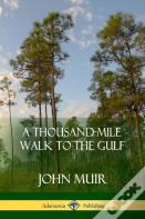 A Thousand-Mile Walk To The Gulf