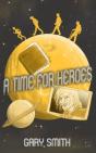 A Time For Heroes - Preview