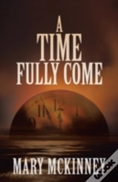A Time Fully Come