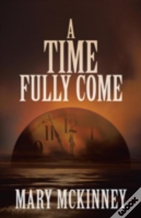 A Time Fully Come