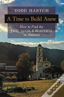 A Time To Build Anew