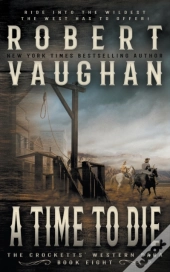 A Time To Die: A Classic Western