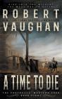 A Time To Die: A Classic Western - Preview