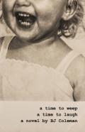 A Time To Weep, A Time To Laugh