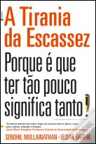 A Tirania da Escassez