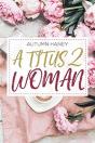 A Titus 2 Woman - Preview