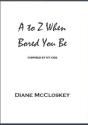 A To Z When Bored You Be - Preview