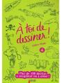 À Toi De Dessiner ! T.4 - Preview