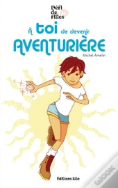 A Toi De Devenir Aventuriere
