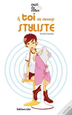 Capa do artigo A Toi De Devenir Styliste