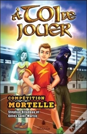 A Toi De Jouer - Competition Mortelle Tome 1