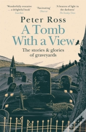 Capa do artigo A Tomb With A View Â€“ The Stories & Glories Of Graveyards