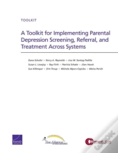 A Toolkit For Implementing Parental Depression Screening, Referral, And Treatment Across Systems