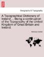 A Topographical Dictionary Of Ireland .. - Preview